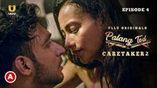 Palang Tod-Caretaker – S01E06 – 2022 – Hindi Hot Web Series – Ullu