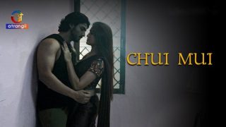 Chui Mui – P01 – 2024 – Hindi Hot Short Film – Atrangii